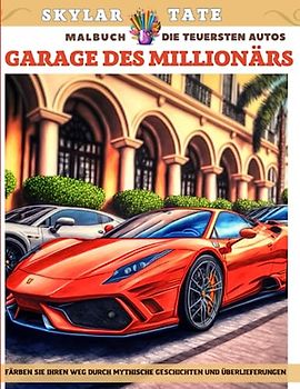 Garage des Millionärs – Die teuersten Autos – Malbuch