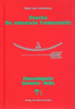 Nomologische Semester-Reihe / Amerika - Die indianische Friedenspfeife