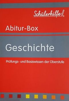 Geschichte - Prüfungs- und Basiswissen der Oberstufe (Schülerhilfe Abitur-Box) - Schülerhilfe