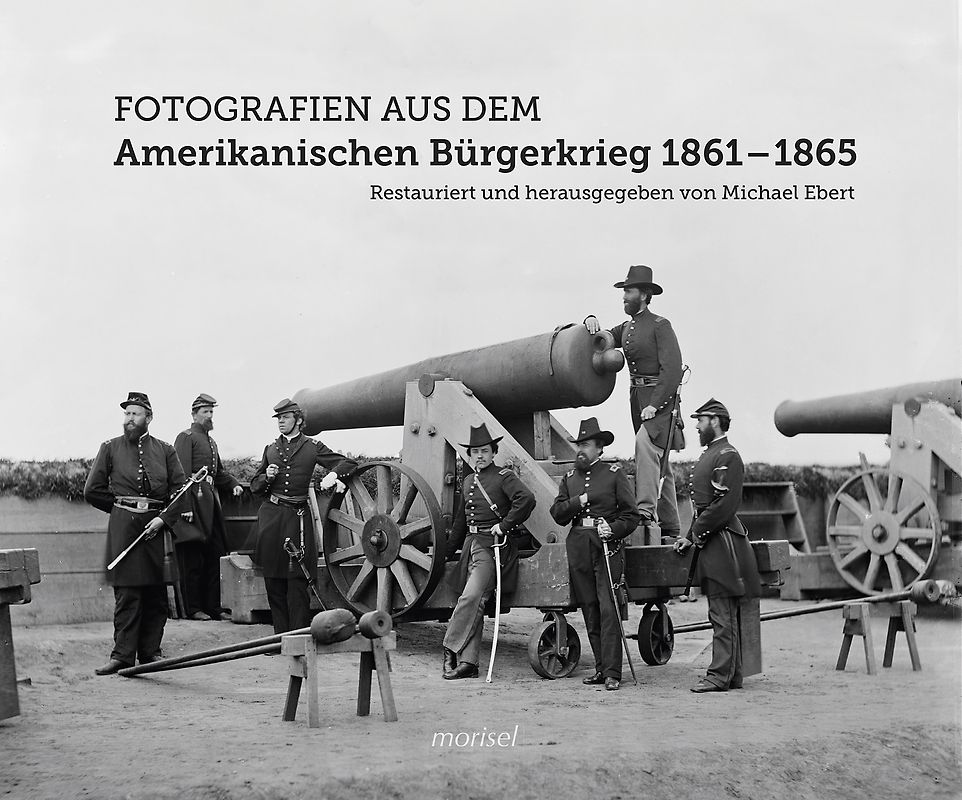 Fotografien aus dem Amerikanischen Bürgerkrieg 1861 - 1865