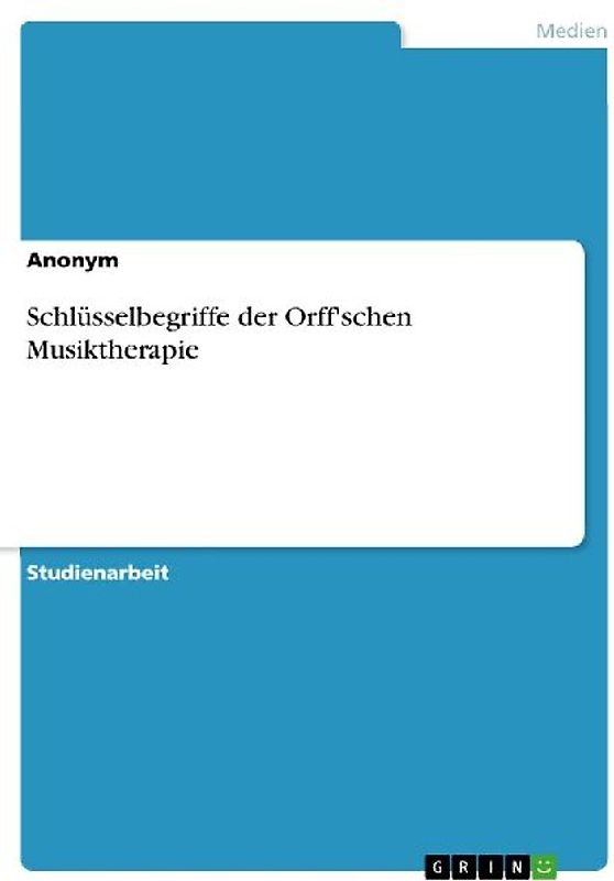 Schlüsselbegriffe der Orff'schen Musiktherapie