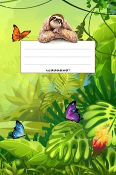 Hausaufgabenheft: Mit Stundenplan für das 1. und 2. Halbjahr - Hausaufgabenheft für die Grundschule, Realschule, Hauptschule und Teenager des ... Faultier als Motiv auf dem Soft-Buchcover