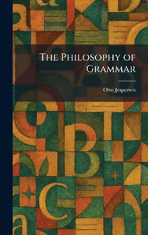 The Philosophy of Grammar