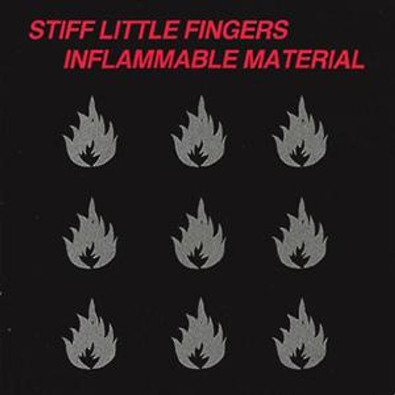 Stiff Little Fingers - Inflammable Material