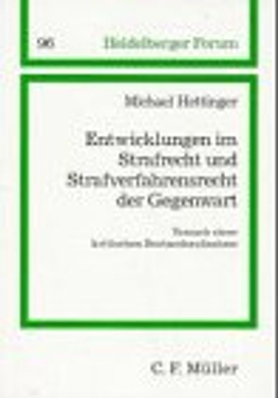 Entwicklungen im Strafrecht und Strafverfahrensrecht der Gegenwart. Versuch einer kritischen Bestandsaufnahme