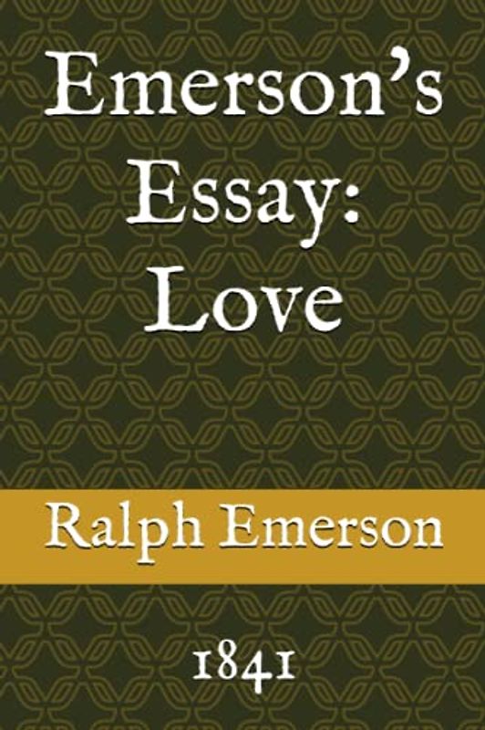 Emerson's Essay: Love: 1841