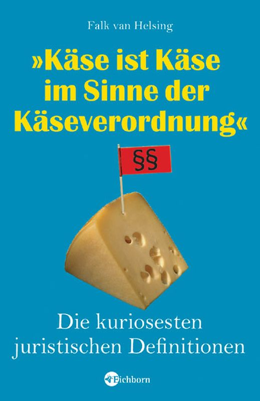 Käse ist Käse im Sinne der Käseverordnung