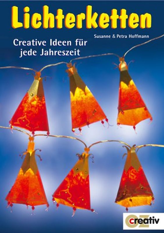 Lichterketten. Creative Ideen für jede Jahreszeit