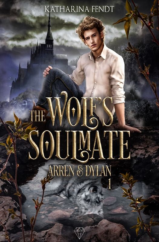 The Wolf's Soulmate / The Wolf's Soulmate - Arren und Dylan ( Band 1 )