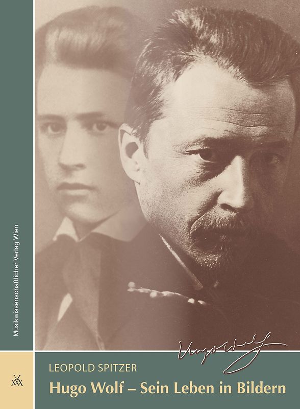 Hugo Wolf - Sein Leben in Bildern