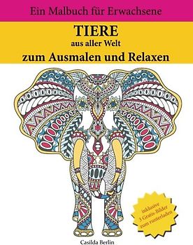 TIERE aus aller Welt - zum Ausmalen und Relaxen: Ein Malbuch für Erwachsene