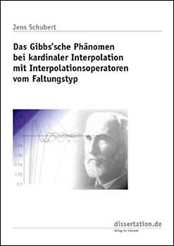 Das Gibbs`sche Phänomen bei kardinaler Interpolation mit Interpolationsoperatoren vom Faltungstyp