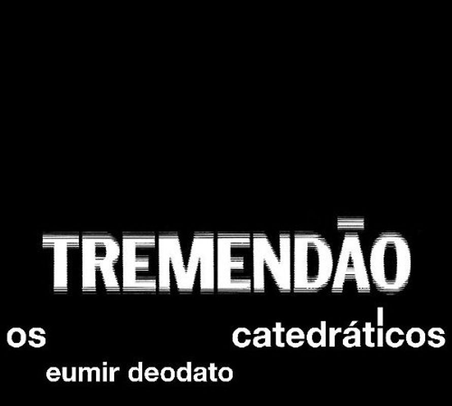 Deodato,Eumir - Os Catedraticos: Tremenda