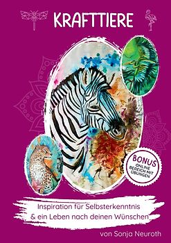 Krafttiere: Inspiration für deine Selbsterkenntnis und ein Leben nach deinen Wünschen