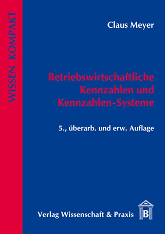 Betriebswirtschaftliche Kennzahlen und Kennzahlen-Systeme