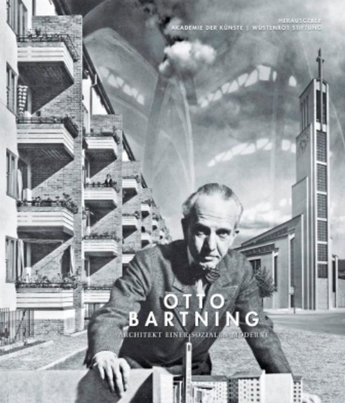 Otto Bartning. Architekt einer sozialen Moderne