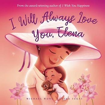 I Will Always Love You, Elena (The Unconditional Love for Elena Series, Band 3)