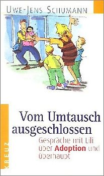 Vom Umtausch ausgeschlossen. Gespräche mit Lili über Adoption und überhaupt