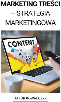Content Marketing (Marketing Treści - Strategia Marketingowa)