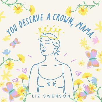 You Deserve a Crown, Mama