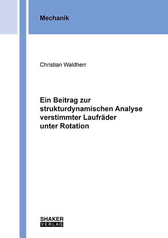 Ein Beitrag zur strukturdynamischen Analyse verstimmter Laufräder unter Rotation