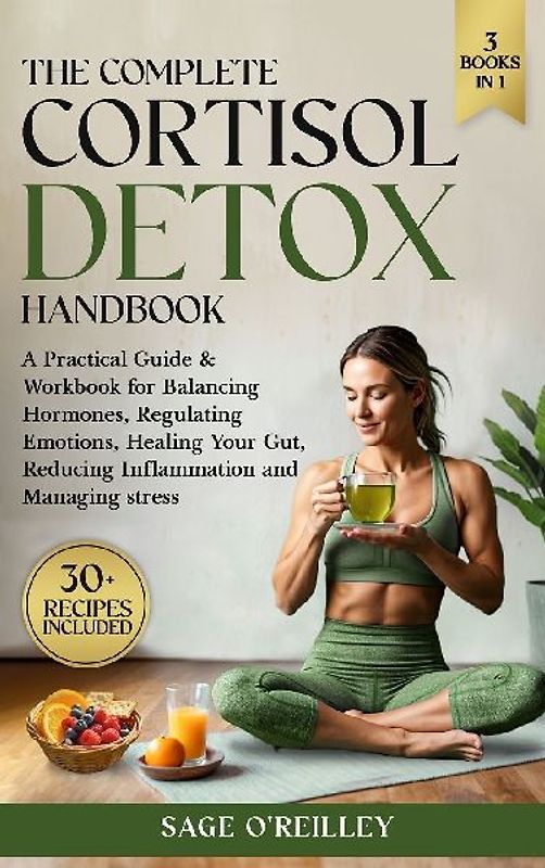 The Complete Cortisol Detox Handbook