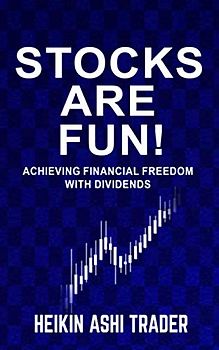 Stocks are fun!: Achieving financial freedom with dividends