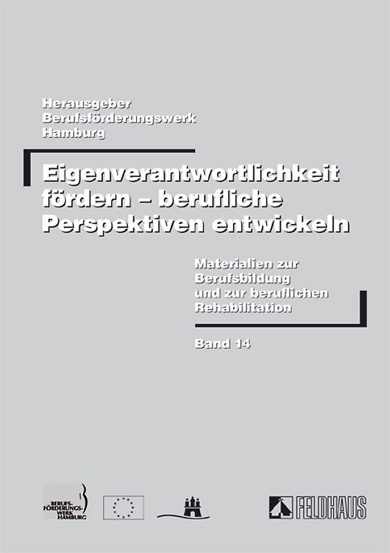 Eigenverantwortlichkeit fördern - berufliche Perspektiven entwickeln