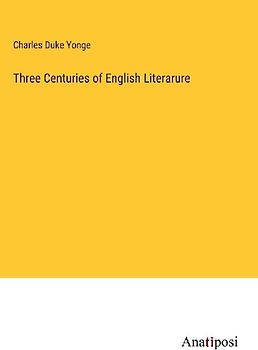 Three Centuries of English Literarure