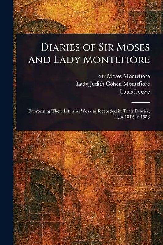 Diaries of Sir Moses and Lady Montefiore
