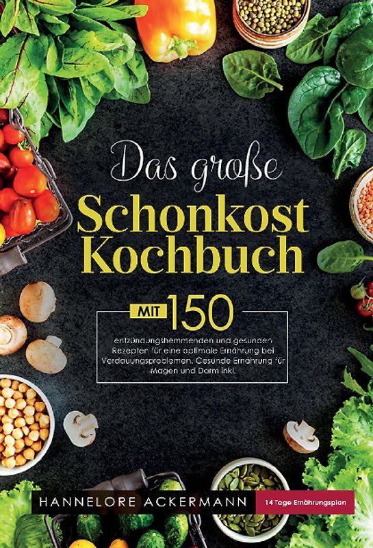 Das große Schonkost Kochbuch – leicht gemacht
