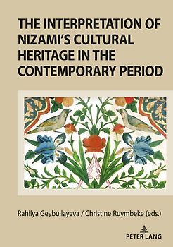 The Interpretation of Nizami’s Cultural Heritage in the Contemporary Period