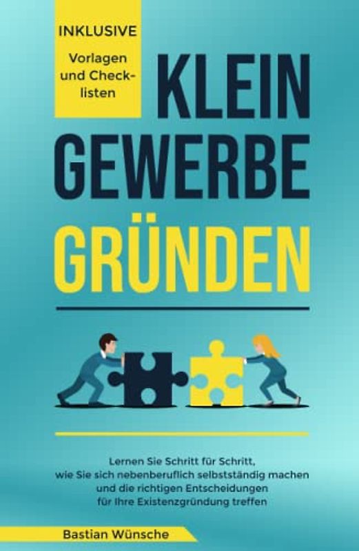 Kleingewerbe gründen: Lernen Sie Schritt für Schritt, wie Sie sich nebenberuflich selbstständig machen und die richtigen Entscheidungen für Ihre Existenzgründung treffen