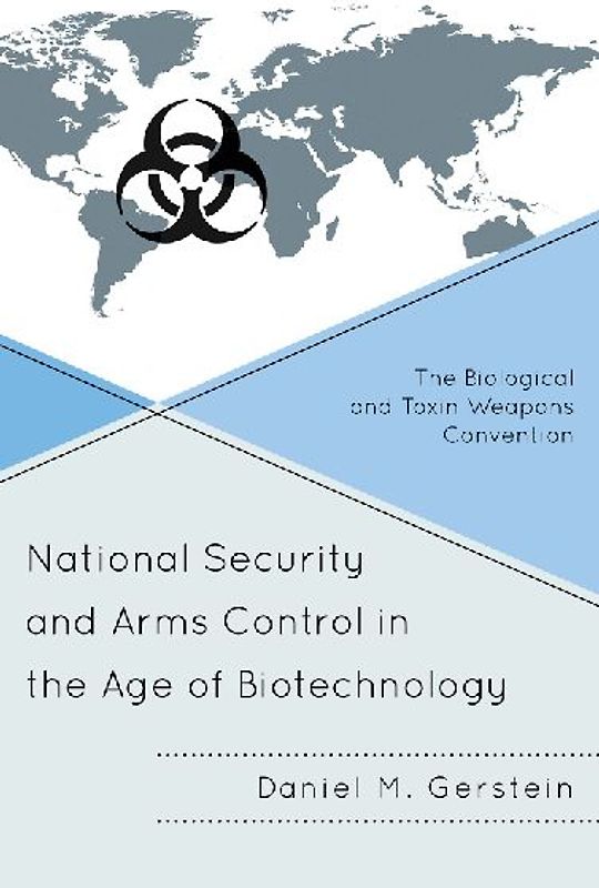 National Security and Arms Control in the Age of Biotechnology