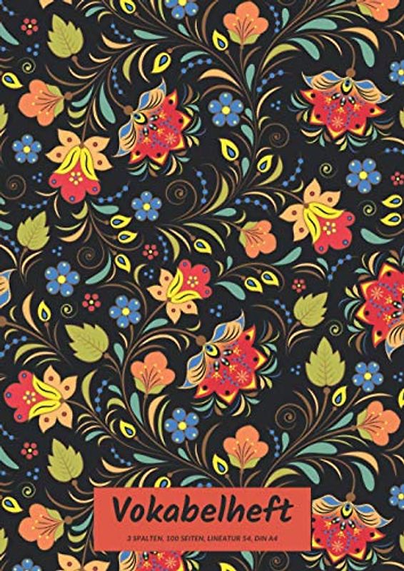 Vokabelheft 3 Spalten DIN A4: Blumendesign Schwarz, Dreispaltig zum Vokabeln Lernen, 100 Seiten, liniert, mit Inhaltsverzeichnis