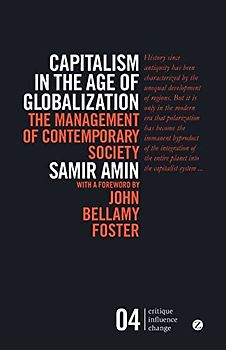 Capitalism in the Age of Globalization: The Management of Contemporary Society (Critique Influence Change)