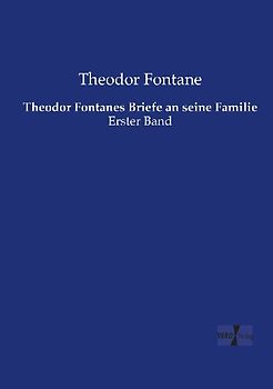 Theodor Fontanes Briefe an seine Familie