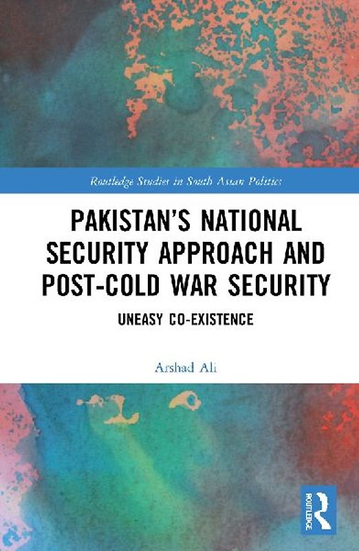 Pakistan's National Security Approach and Post-Cold War Security