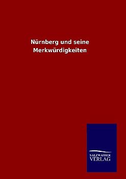 Nürnberg und seine Merkwürdigkeiten