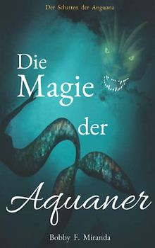 Die Magie der Aquaner: Der Schatten der Anguana