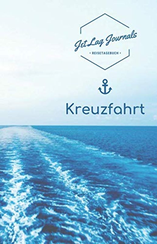 Reisetagebuch Kreuzfahrt: Kreuzfahrt Logbuch | Kreuzfahrt Tagebuch | Reisetagebuch zum Selberschreiben und Selbstgestalten für Schiffsreisen