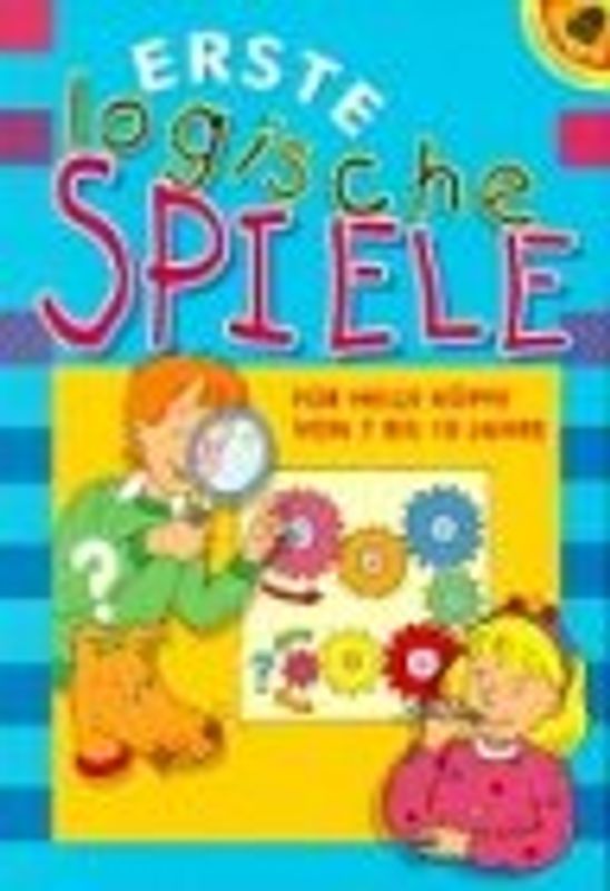 Erste logische Spiele. Für helle Köpfe von 7-10 Jahren