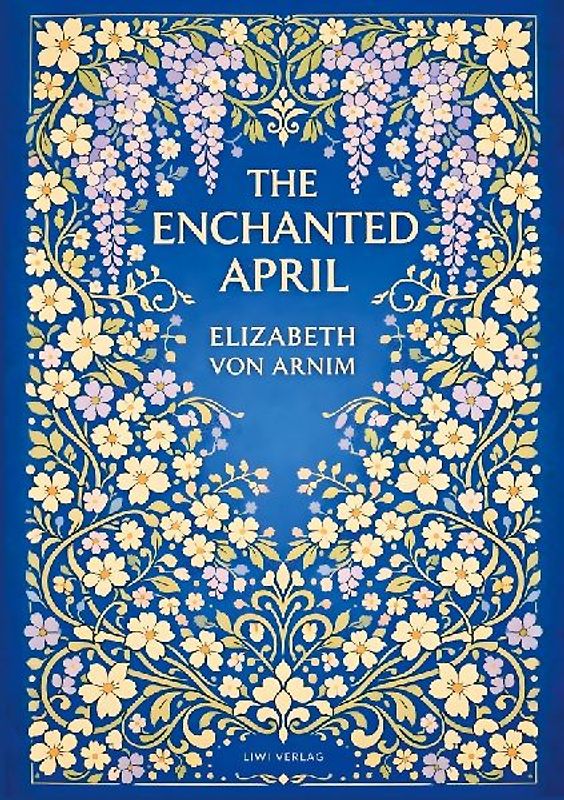 Elizabeth von Arnim: The Enchanted April (English Edition)