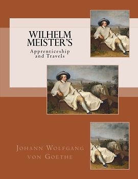 Wilhelm Meister's: Apprenticeship and Travels (von Goethe)