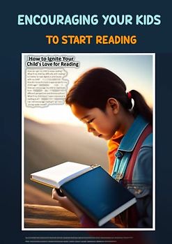 Encourage your Kids to Read: Reading Adventures: How to Ignite Your Child's Love for Reading: A Parent's Guide to Building a Lifelong Reading Habit in Your Child