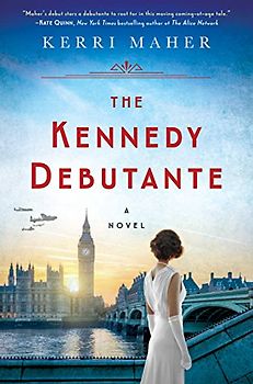 The Kennedy Debutante: A Novel