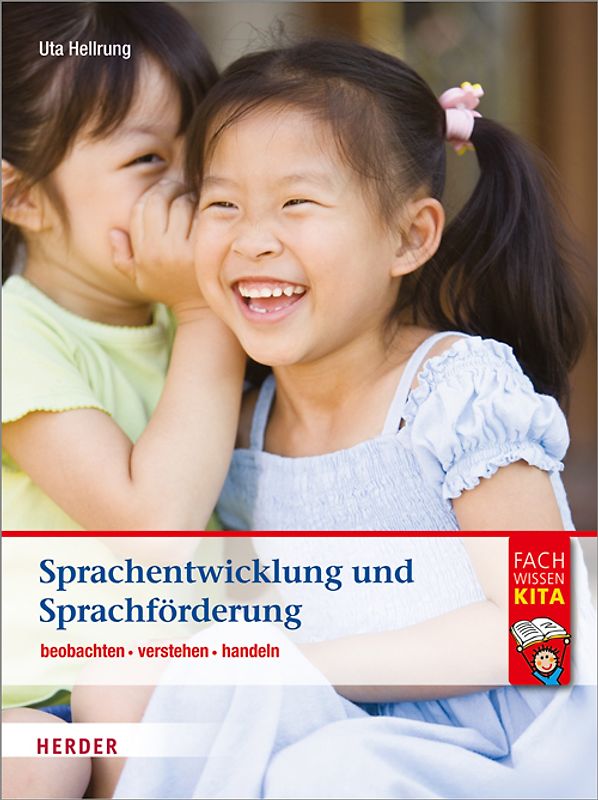 Sprachentwicklung und Sprachförderung. beobachten - verstehen - handeln