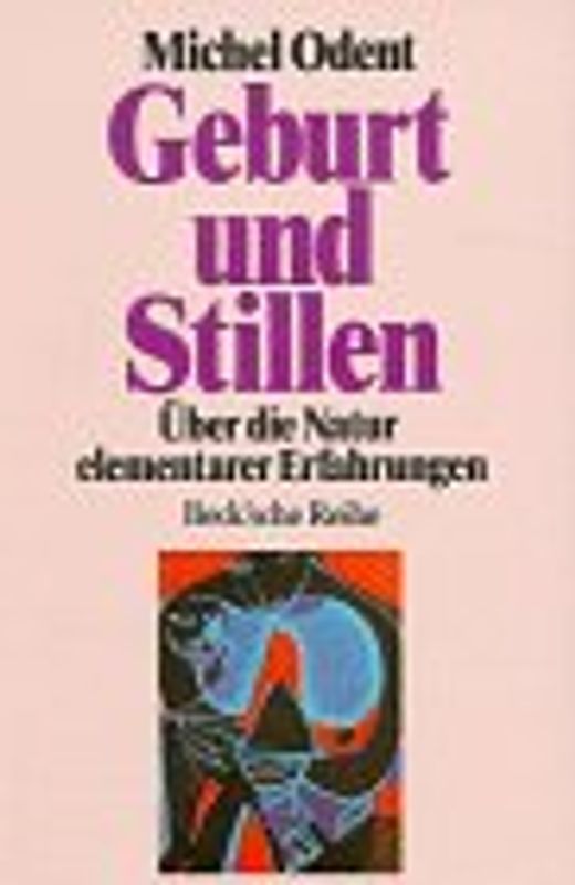 Geburt und Stillen. Über die Natur elementarer Erfahrungen