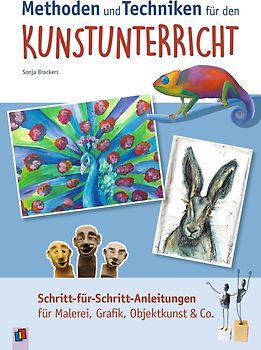Methoden und Techniken für den Kunstunterricht