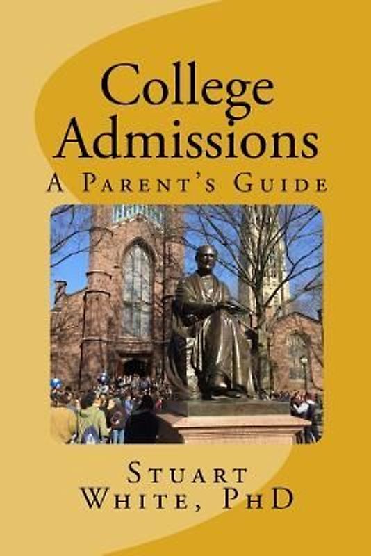 College Admissions: A Parent's Guide